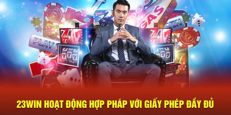 23Win hoạt động hợp pháp với giấy phép đầy đủ